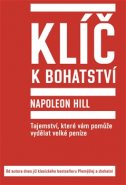 Klíč k bohatství - Napoleon Hill