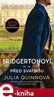 Bridgertonovi: Před svatbou - Julia Quinnová