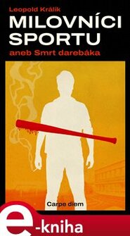 Milovníci sportu aneb Smrt darebáka - Leopold Králík