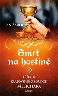 Smrt na hostině - Případy královského soudce Melichara
