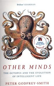 Other Minds : The Octopus and the Evolution of Intelligent Life