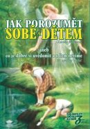 Jak porozumět sobě a dětem - Zdenka Blechová