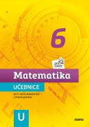 Matematika pro život 6 – Učebnice pro 6. ročník základních škol a víceletá gymnázia