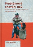 Problémové chování psů - Ivo Eichler