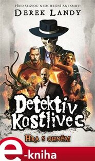 Detektiv Kostlivec 2: Hra s ohněm