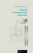 Kapitoly k nenáboženské spiritualitě - Kamila Němečková