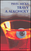 Trávy a alkoholy - Pavel Micka