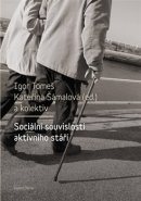 Sociální souvislosti aktivního stáří - Igor Tomeš, Kateřina Šámalová