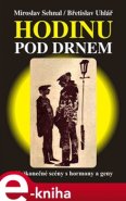 Hodinu pod drnem - Miroslav Sehnal, Břetislav Uhlář