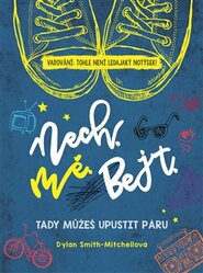 Nech mě bejt - Dylan Smithová-Mitchellová