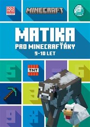 Minecraft - Matika pro minecrafťáky (9-10 let) - Dan Lipscombe, Katherine Pate