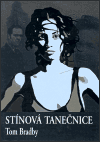 Stínová tanečnice - Tom Bradby