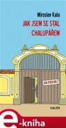 Jak jsem se stal chalupářem - Miroslav Kala