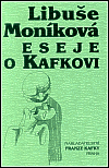Eseje o Kafkovi - Libuše Moníková