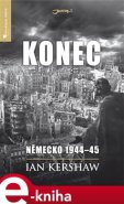 Konec. Německo 1944–45 - Ian Kershaw