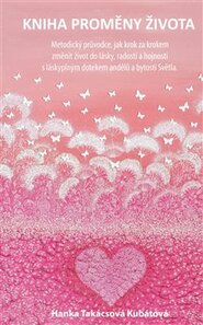 Kniha proměny života - Hanka Takácsová Kubátová