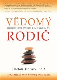 Vědomý rodič - Jak transformovat sebe sama a podporovat své děti