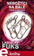 Nebožtíci na bále - Ladislav Fuks