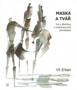 Maska a tvář - Vít Erban