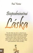 Bezpodmínečná láska - Paul Ferrini