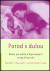 Porod s dulou - Marshall Klaus, John Kennell, Phyllis Klaus