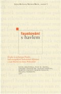 Faustování s Havlem - Ivan M. Havel, Martin Palouš, Zdeněk Neubauer, Radim Palouš, Pavel Bratinka, Daniel Kroupa, Helena Webrová