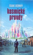 Kosmické proudy - Isaac Asimov