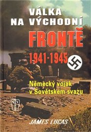 Válka na východní frontě 1941-1945 - James Lucas