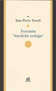 Fenomén &quot;katolická teologie&quot; - Jean-Pierre Torrell