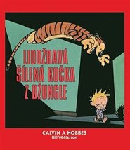 Calvin a Hobbes: Lidožravá šílená kočka z džungle - Bill Watterson