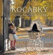 Kočárky - Proměny historického kočárku - Kamila Holásková, Břetislav Holásek