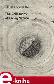 The Philosophy of Living Nature - Zdeněk Kratochvíl