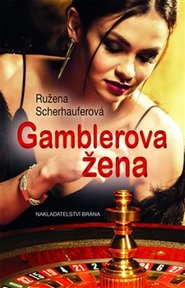 Gamblerova žena - Ružena Scherhauferová