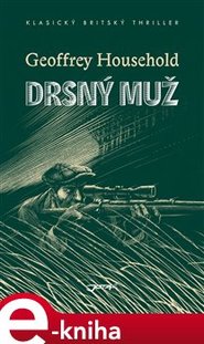 Drsný muž - Geoffrey Household