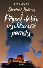 Sherlock Holmes – Případ dobře vychlazené pomsty - Petr Macek