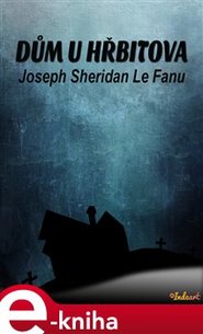 Dům u hřbitova - Joseph Sheridan Le Fanu