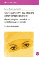 Ošetřovatelství pro střední zdravotnické školy III. - Lenka Slezáková, kol.