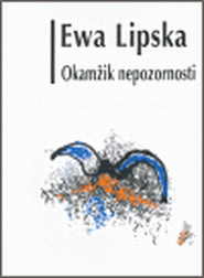 Okamžik nepozornosti - Eva Lipská