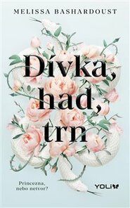 Dívka, had, trn - Melissa Bashardoust