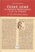 České země za prvních Přemyslovců v 10.–12. století, II. díl - David Kalhous