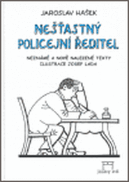 Nešťastný policejní ředitel - Jaroslav Hašek