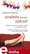 Odvážným (ženám) patří svět - Katarina Michel