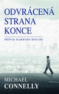 Odvrácená strana konce - Michael Connelly