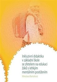 Inkluzivní didaktika v základní škole se zřetelem na edukaci žáků s lehkým mentálním postižením