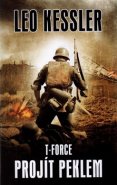 T-Force - Projít peklem - Leo Kessler