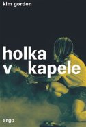 Holka v kapele - Kim Gordon