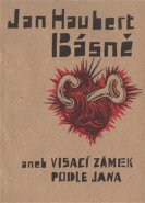 Básně aneb Visací zámek podle Jana - Jan Haubert