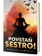 Povstaň, sestro - Rebecca Campbell