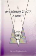 Mystérium života a smrti - Jan van Rijckenborgh