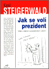 Jak se volí prezident - Karel Steigerwald